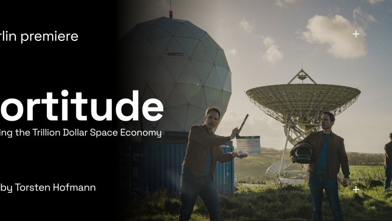 Berlin Premiere | Fortitude: Forging the Trillion Dollar Space Economy Screening